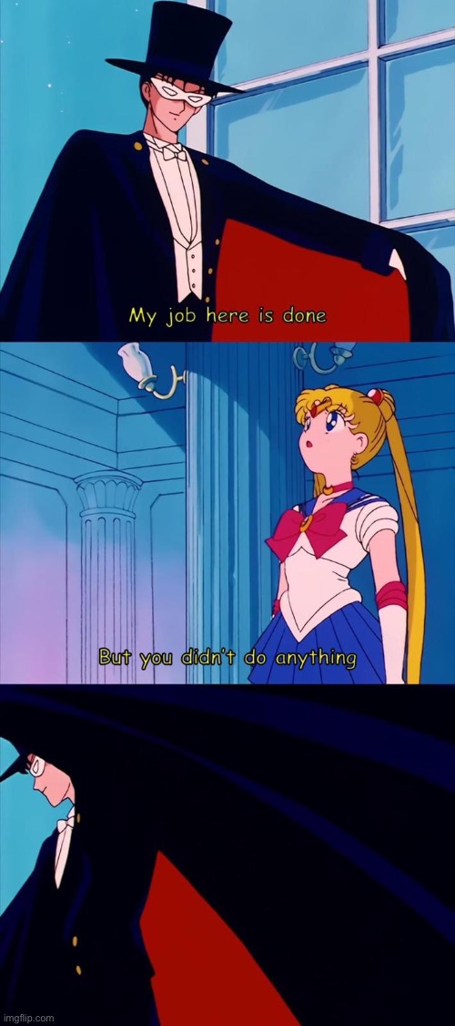 My job here is done | image tagged in my job here is done | made w/ Imgflip meme maker