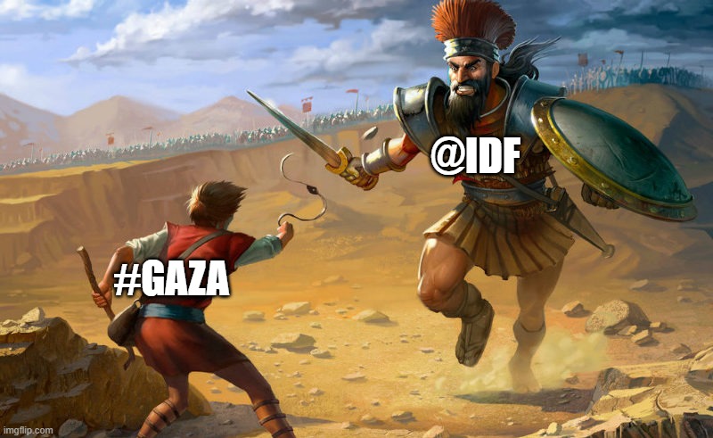 David and Goliath | @IDF; #GAZA | image tagged in david and goliath | made w/ Imgflip meme maker