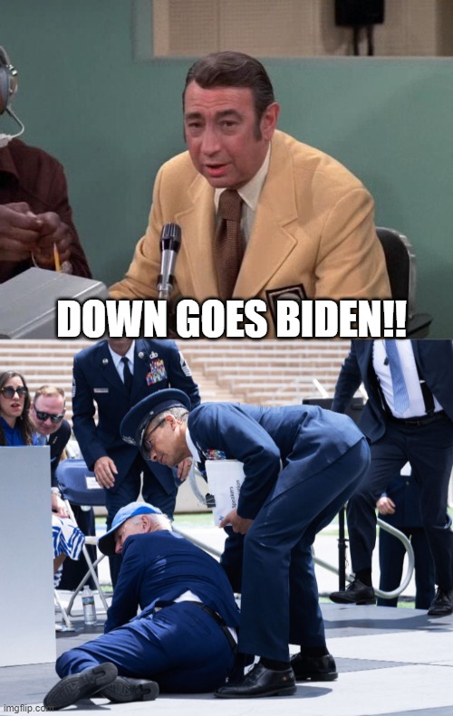 DOWN GOES BIDEN!! | image tagged in howard cosell | made w/ Imgflip meme maker