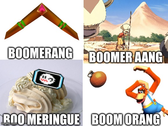 BEW MYRANGH | BOOMERANG; BOOMER AANG; BOOM ORANG; BOO MERINGUE | image tagged in wordplay,boomerang,ocarina of time,avatar the last airbender,super mario,donkey kong | made w/ Imgflip meme maker