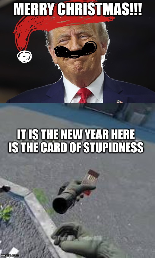 THIS IS NOT POLITICAL!!!!!!!!!!!! | MERRY CHRISTMAS!!! IT IS THE NEW YEAR HERE IS THE CARD OF STUPIDNESS | image tagged in not political | made w/ Imgflip meme maker