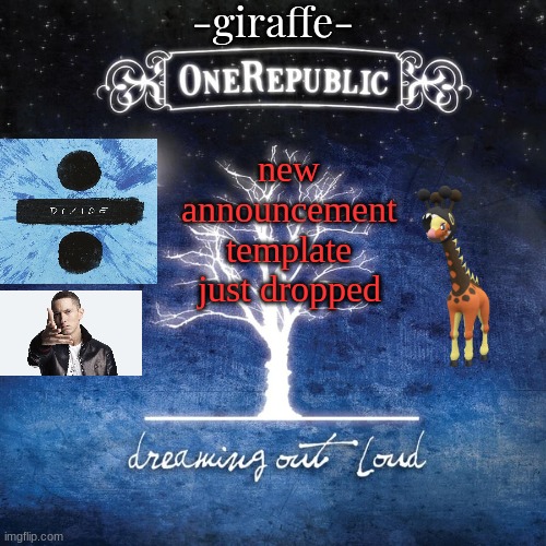 -giraffe- | new announcement template just dropped | image tagged in -giraffe- | made w/ Imgflip meme maker