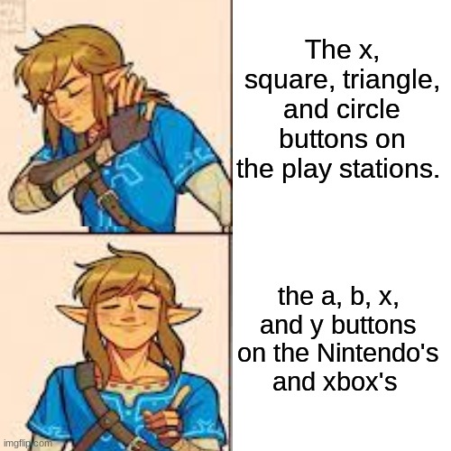 Drake Hotline Bling | The x, square, triangle, and circle buttons on the play stations. the a, b, x, and y buttons on the Nintendo's and xbox's | image tagged in memes,drake hotline bling | made w/ Imgflip meme maker