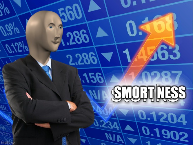 stonks | SMORT NESS | image tagged in stonks | made w/ Imgflip meme maker
