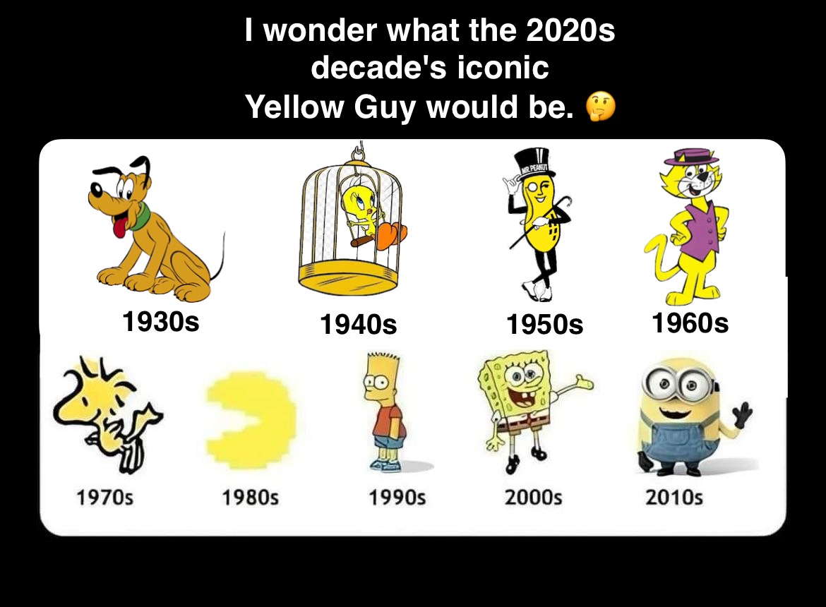 2020s Needs An Iconic Yellow guy Blank Meme Template