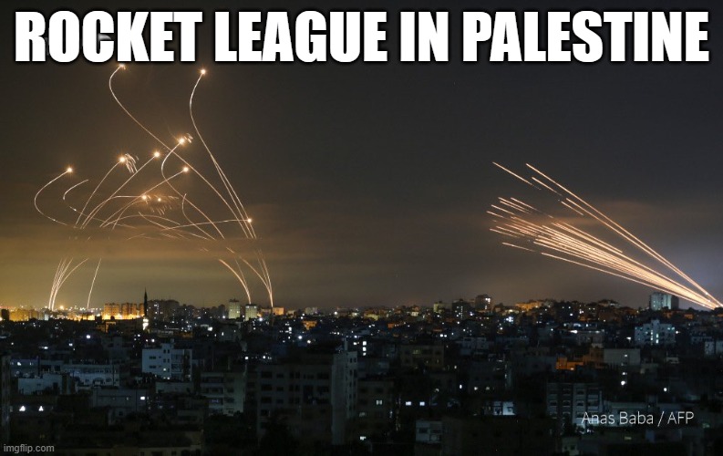 'Holy' Land | ROCKET LEAGUE IN PALESTINE | image tagged in 'holy' land | made w/ Imgflip meme maker