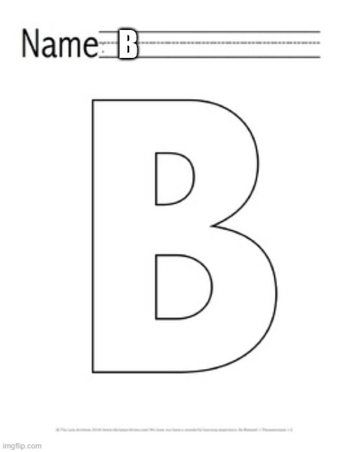 Letter B | B | image tagged in letter b | made w/ Imgflip meme maker