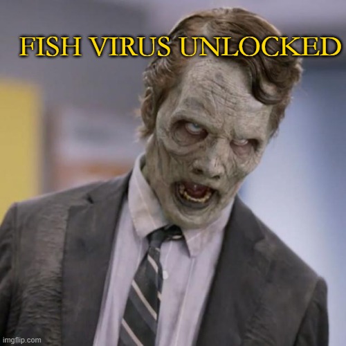 Sprint Zombie | FISH VIRUS UNLOCKED | image tagged in sprint zombie | made w/ Imgflip meme maker