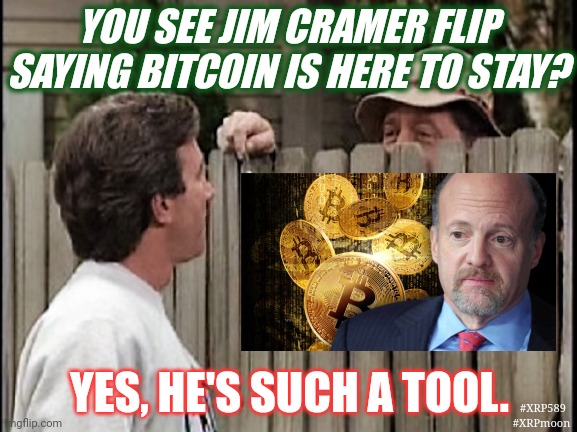 BlackRock BTC Spot ETF Rock-Bottom Buy-In? CNBC Jim Cramer Reverse Indicator: "Bitcoin Unstoppable" Kiss of Death #FlashCrash | YOU SEE JIM CRAMER FLIP SAYING BITCOIN IS HERE TO STAY? YES, HE'S SUCH A TOOL. #XRP589 #XRPmoon | image tagged in home improvement tim and wilson,mad money jim cramer,bitcoin,cryptocurrency,here we go again,xrp | made w/ Imgflip meme maker