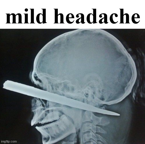 FIRE IN THE HOLE !! | mild headache | image tagged in lobotomy | made w/ Imgflip meme maker