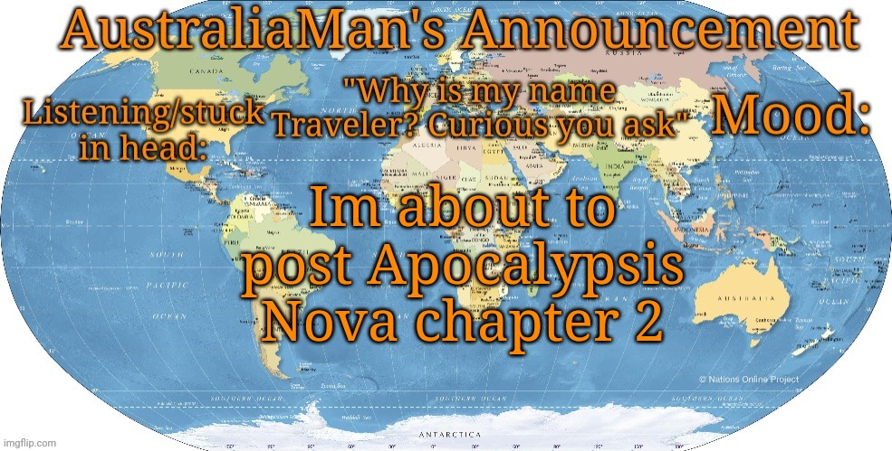 Im tranna hype up :/ | Im about to post Apocalypsis Nova chapter 2 | image tagged in australia announcement | made w/ Imgflip meme maker