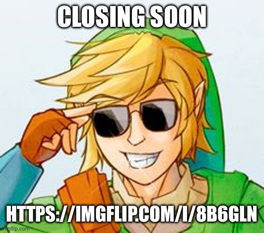 Sunglasses link | CLOSING SOON; HTTPS://IMGFLIP.COM/I/8B6GLN | image tagged in troll link | made w/ Imgflip meme maker