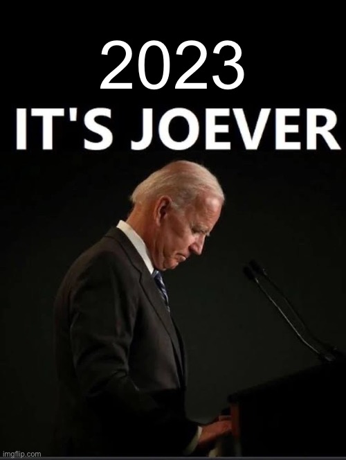 It's Joever | 2023 | image tagged in it's joever | made w/ Imgflip meme maker