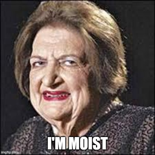 Moist | I'M MOIST | image tagged in moist | made w/ Imgflip meme maker