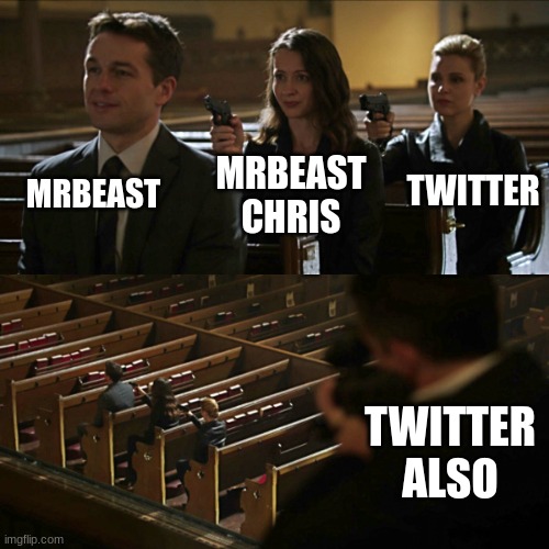 Poor Mrbeast | MRBEAST; TWITTER; MRBEAST CHRIS; TWITTER ALSO | image tagged in assassination chain | made w/ Imgflip meme maker