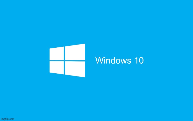 Windows 10 | image tagged in windows 10 | made w/ Imgflip meme maker