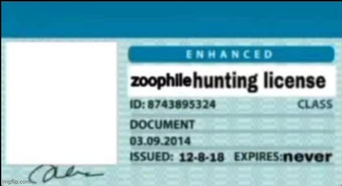 Zoophile hunting license | image tagged in zoophile hunting license | made w/ Imgflip meme maker