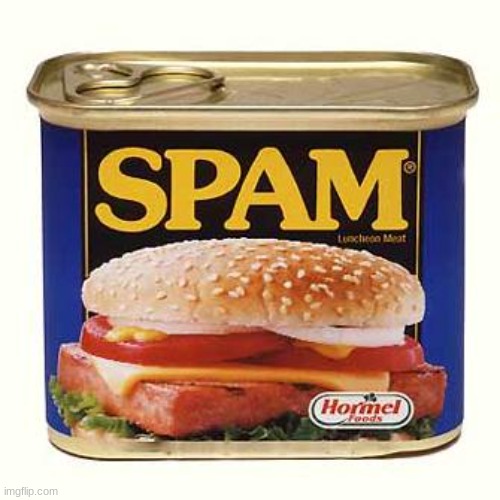 everyone spam this image of a can of spam | image tagged in spam | made w/ Imgflip meme maker