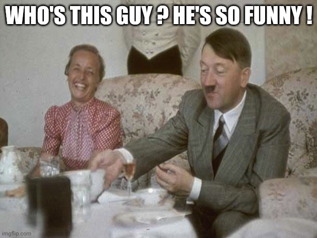 Funny man | WHO'S THIS GUY ? HE'S SO FUNNY ! | image tagged in funny | made w/ Imgflip meme maker