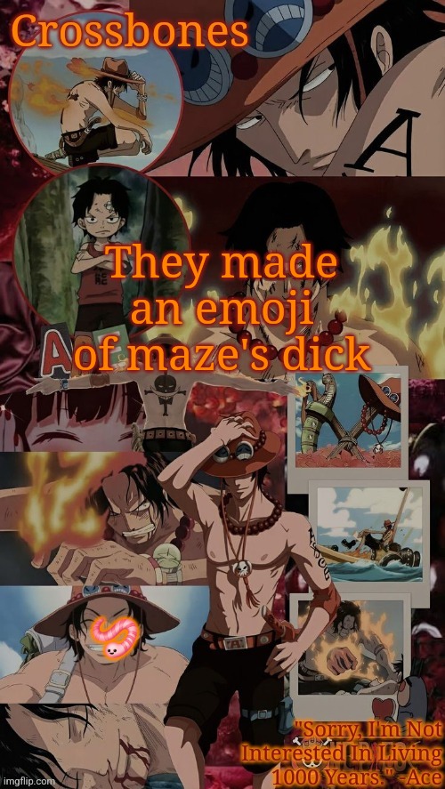 Crossbones' husband template | They made an emoji of maze's dick; 🪱 | image tagged in crossbones' husband template | made w/ Imgflip meme maker