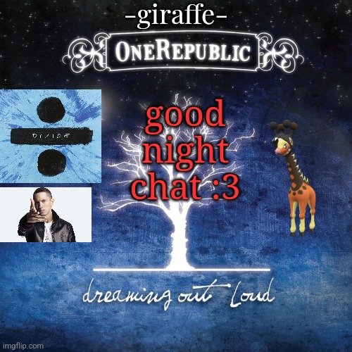 -giraffe- | good night chat :3 | image tagged in -giraffe- | made w/ Imgflip meme maker