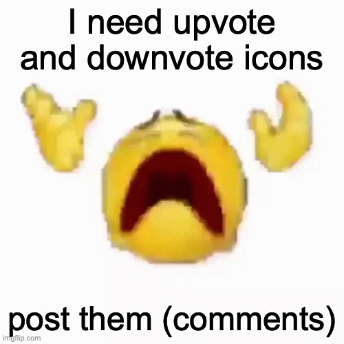 :nooo: | I need upvote and downvote icons; post them (comments) | image tagged in nooo | made w/ Imgflip meme maker