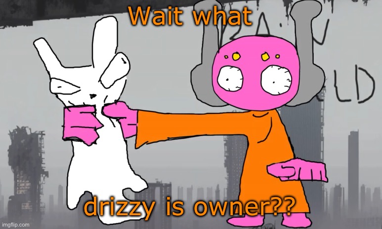 five pebbles announcement | Wait what; drizzy is owner?? | image tagged in five pebbles announcement | made w/ Imgflip meme maker