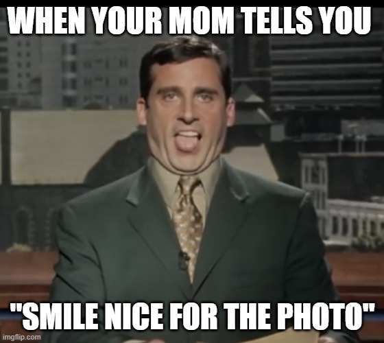 Bruce almighty news scene | WHEN YOUR MOM TELLS YOU; "SMILE NICE FOR THE PHOTO" | image tagged in bruce almighty news scene | made w/ Imgflip meme maker