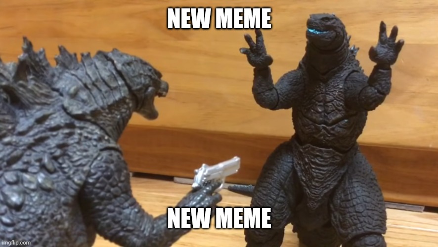 Godzilla Bribing Godzilla | NEW MEME; NEW MEME | image tagged in godzilla bribing godzilla | made w/ Imgflip meme maker