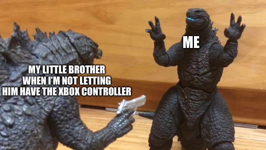 I used the new template | ME; MY LITTLE BROTHER WHEN I’M NOT LETTING HIM HAVE THE XBOX CONTROLLER | image tagged in godzilla bribing godzilla | made w/ Imgflip meme maker