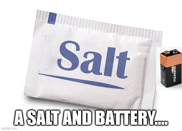 A SALT AND BATTERY.... | image tagged in funny | made w/ Imgflip meme maker