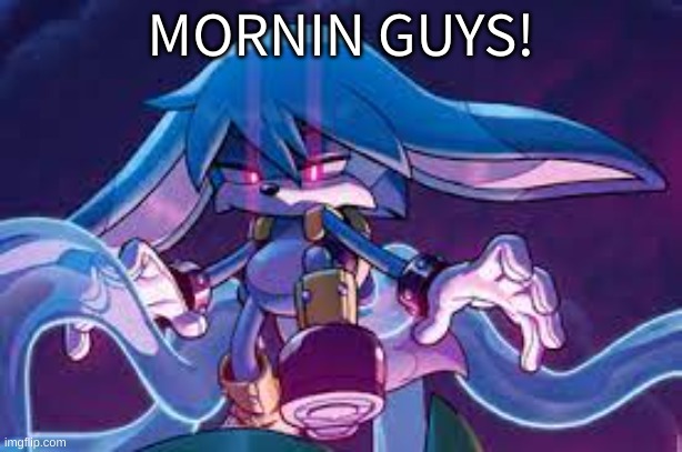 Gm chat! | MORNIN GUYS! | made w/ Imgflip meme maker