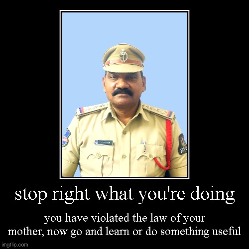 stop and go | stop right what you're doing | you have violated the law of your mother, now go and learn or do something useful | image tagged in funny,demotivationals | made w/ Imgflip demotivational maker