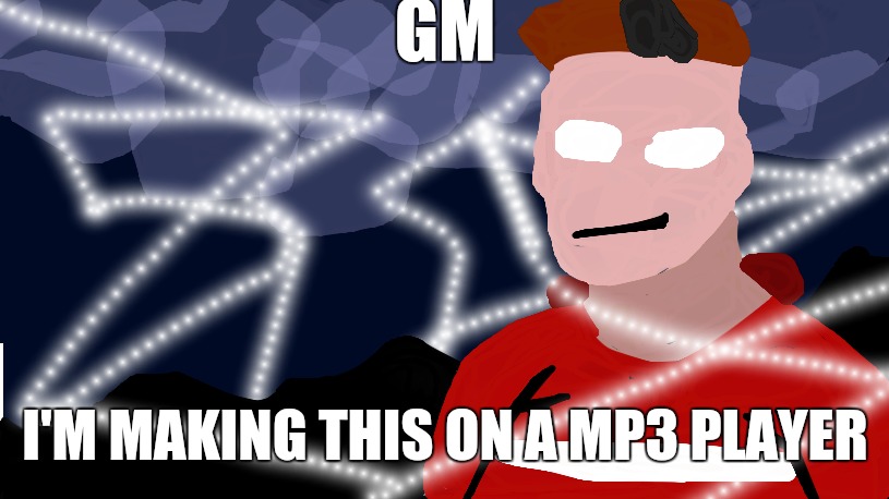I can 1 up you | GM; I'M MAKING THIS ON A MP3 PLAYER | image tagged in super friendly announcement template | made w/ Imgflip meme maker