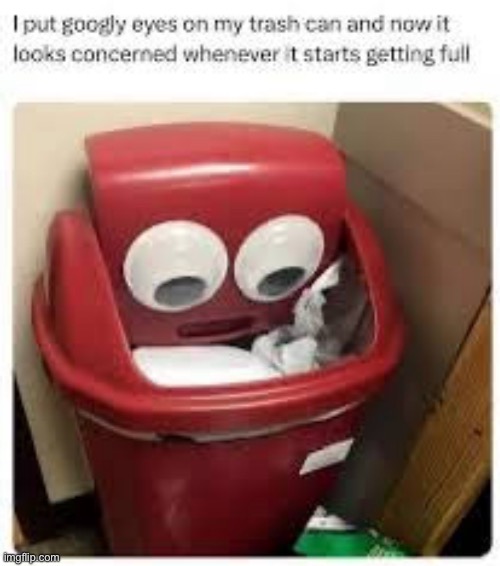 Funny meme I found (also it’s my birthday) | image tagged in repost,memes,trash can | made w/ Imgflip meme maker
