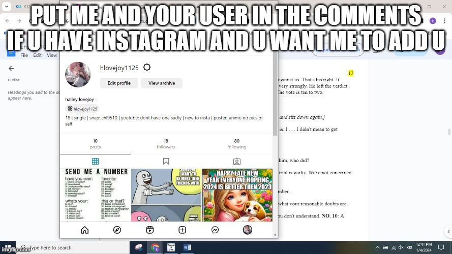 put me and your user in the comments if u have Instagram and u want me to add u. dont mind the stuff in the background im just d | PUT ME AND YOUR USER IN THE COMMENTS IF U HAVE INSTAGRAM AND U WANT ME TO ADD U | made w/ Imgflip meme maker