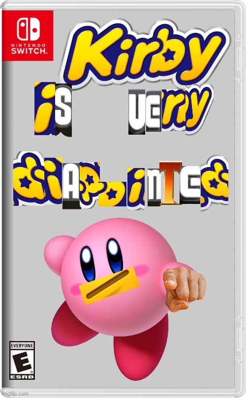 kirby is very dissapointed | image tagged in nintendo switch | made w/ Imgflip meme maker