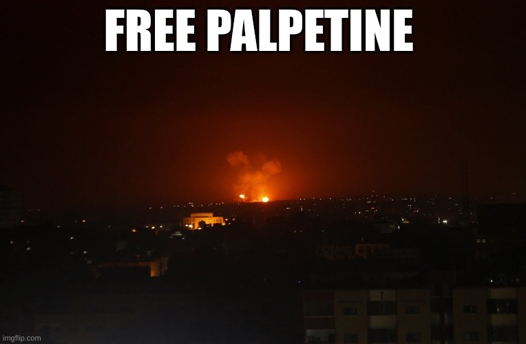 Free Palestine Movement | FREE PALPETINE | image tagged in free palestine movement | made w/ Imgflip meme maker