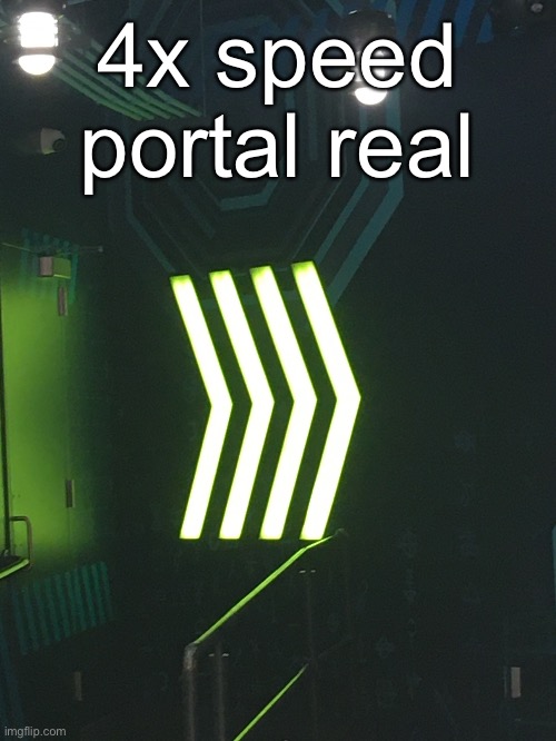 4x speed portal real | made w/ Imgflip meme maker