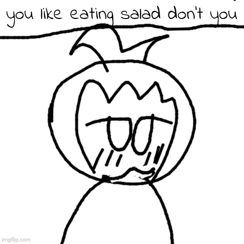 admit it | you like eating salad don't you | made w/ Imgflip meme maker
