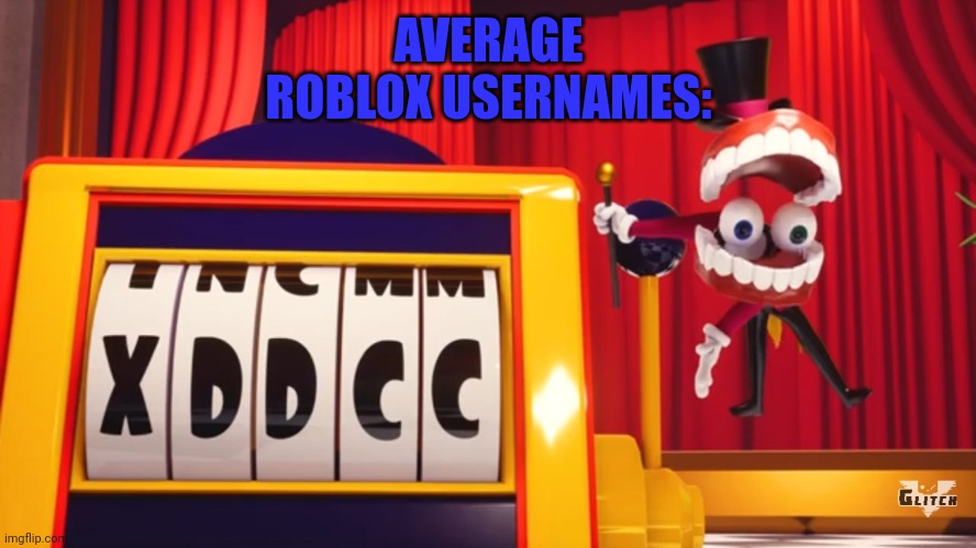 What do you think of "XDDCC"? | AVERAGE ROBLOX USERNAMES: | image tagged in what do you think of xddcc | made w/ Imgflip meme maker