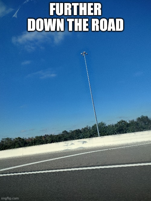 Wowie | FURTHER DOWN THE ROAD | made w/ Imgflip meme maker