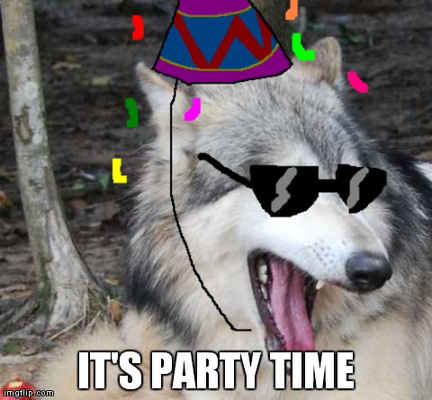 PartyWolf | IT'S PARTY TIME | image tagged in dog,wolf,funny,animals,party | made w/ Imgflip meme maker