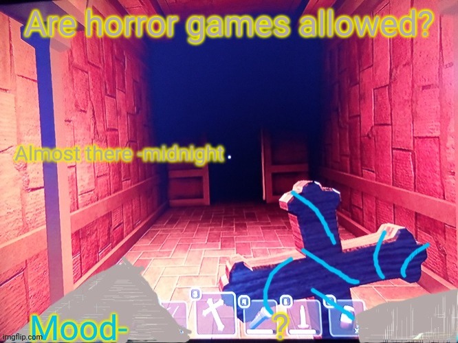 Midnight announcement temp | Are horror games allowed? ? | image tagged in midnight announcement temp | made w/ Imgflip meme maker