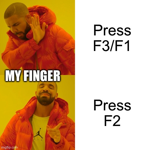 Only Java players will understand | Press F3/F1; MY FINGER; Press F2 | image tagged in memes,drake hotline bling | made w/ Imgflip meme maker