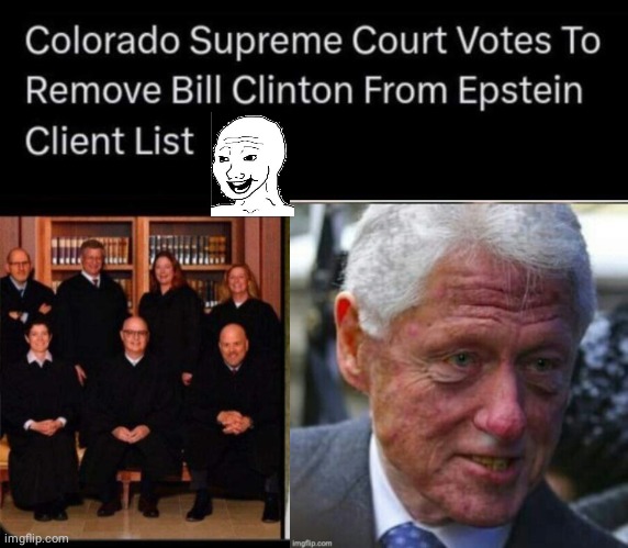 Supreme Court takes Clinton off list | image tagged in bill clinton,epstein | made w/ Imgflip meme maker
