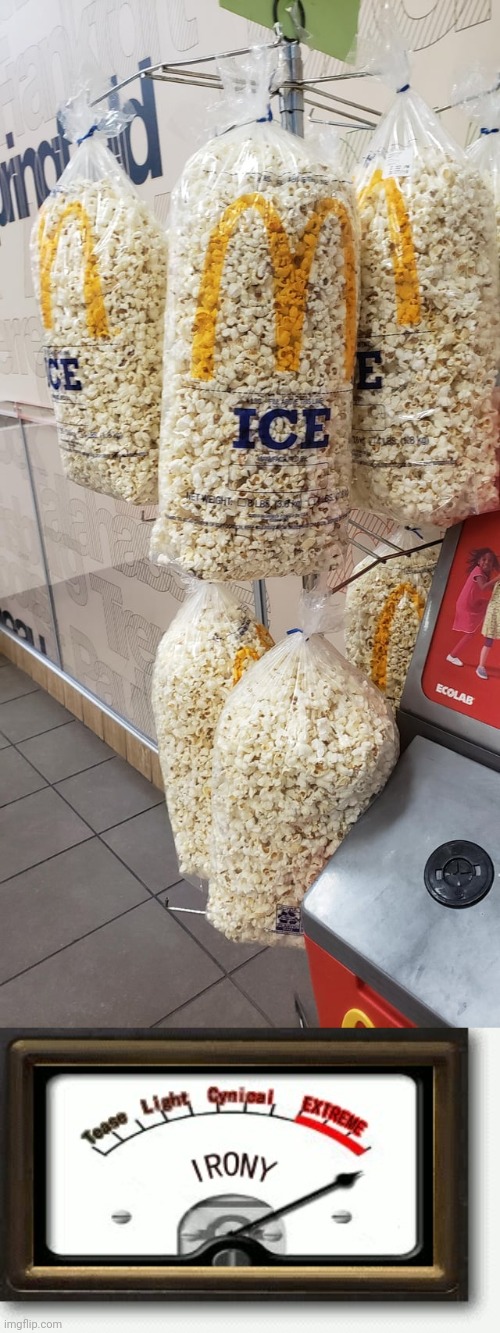 Ice | image tagged in irony meter,mcdonald's,ice,popcorn,you had one job,memes | made w/ Imgflip meme maker