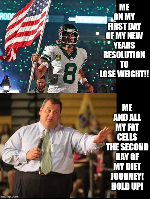 Hold up!! | ME ON MY FIRST DAY OF MY NEW YEARS RESOLUTION TO LOSE WEIGHT!! ME AND ALL MY FAT CELLS THE SECOND DAY OF MY DIET JOURNEY! HOLD UP! | image tagged in diet,fat man,fat people | made w/ Imgflip meme maker