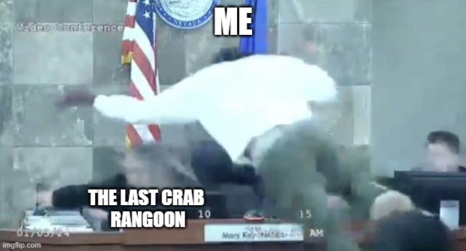 Judge Tackle Man | ME; THE LAST CRAB 
RANGOON | image tagged in judge tackle man | made w/ Imgflip meme maker