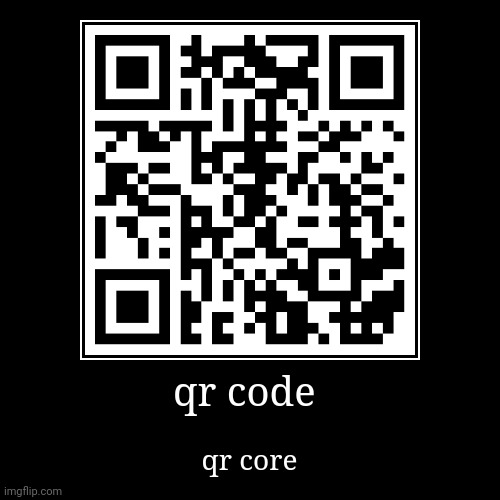 just do it | qr code | qr core | image tagged in funny,demotivationals,just do it | made w/ Imgflip demotivational maker